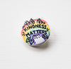 KINDNESS MATTERS PRIDE Metal Pin